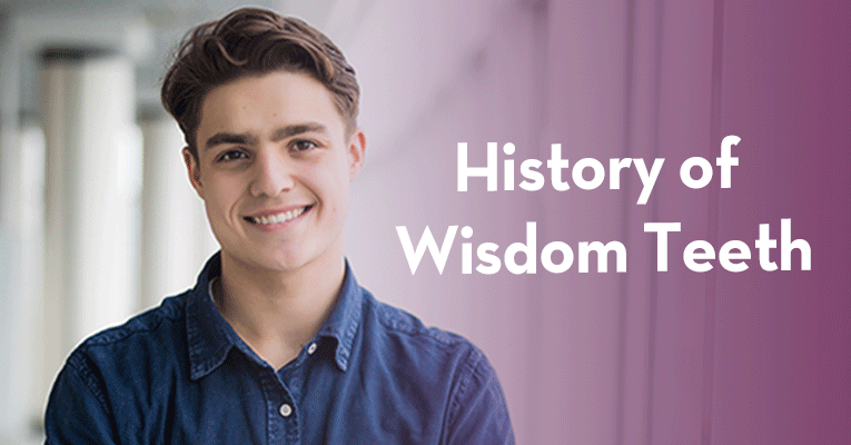 History of wisdom teeth title image with history of wisdom teeth written in white on the right and a young man in a blue dress shirt smiling on the left